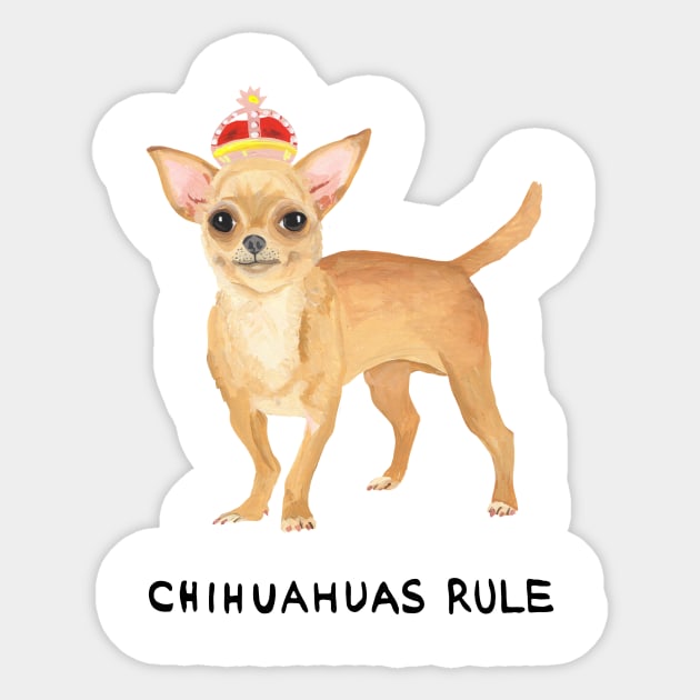 Chihuahuas Rule Sticker by Das Brooklyn